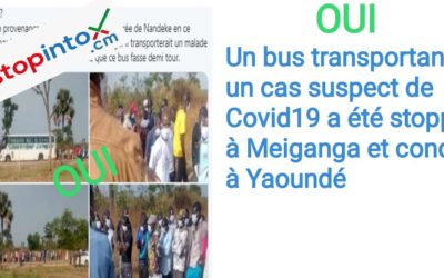 OUI, un bus transportant un cas suspect de Covid19 a été stoppé à Meiganga et conduit à Yaoundé